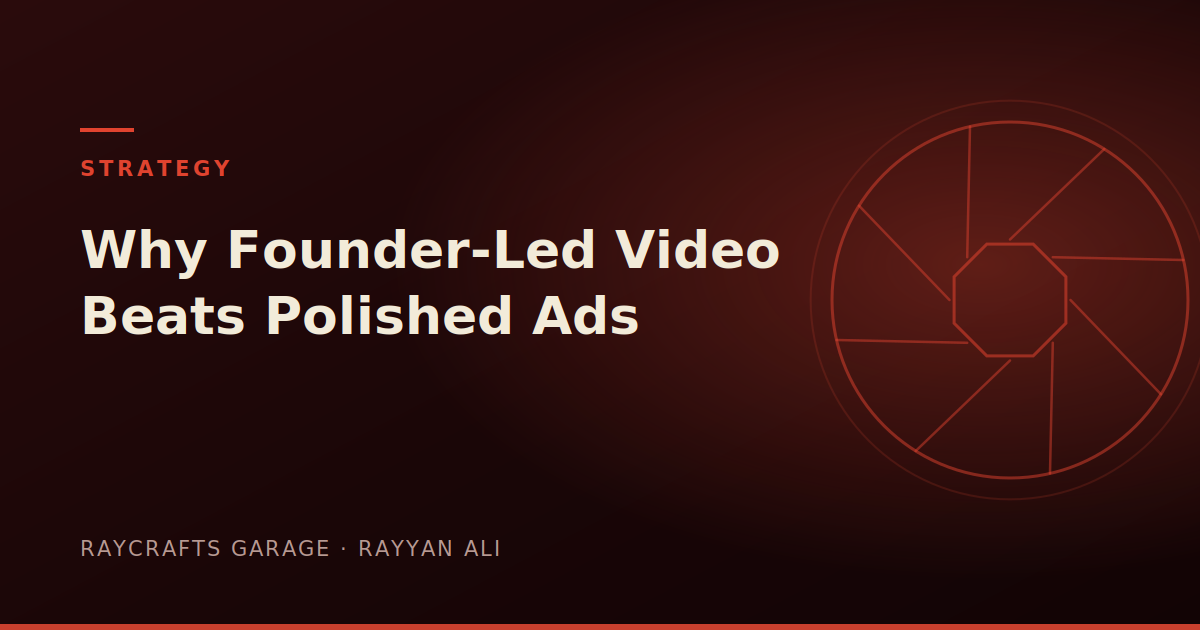 Why Founder-Led Video Beats Polished Ads